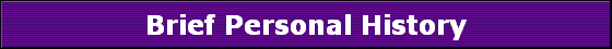 Brief Personal History