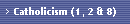 Catholicism (1, 2 & 8)