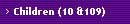 Children (10 &109)