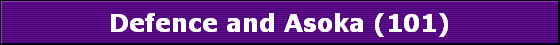 Defence and Asoka (101)
