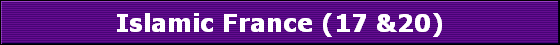 Islamic France (17 &20)