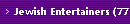Jewish Entertainers (77 & 83)