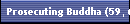 Prosecuting Buddha (59, 67 & 95)