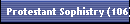 Protestant Sophistry (106)