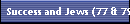 Success and Jews (77 & 79)