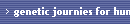 genetic journies for humanity